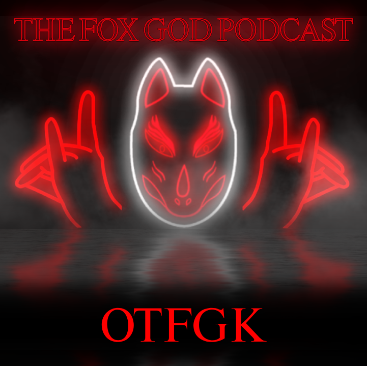 THE FOX GOD PODCAST